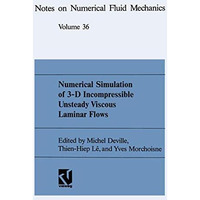 Numerical Simulation of 3-D Incompressible Unsteady Viscous Laminar Flows: A GAM [Paperback]