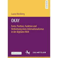 OKAY: Form, Position, Funktion und Verbreitung eines Internationalismus in der d [Paperback]