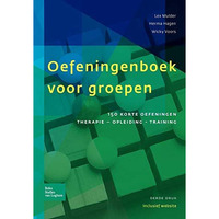 Oefeningenboek voor groepen: 150 korte oefeningen: therapie, opleiding en traini [Paperback]