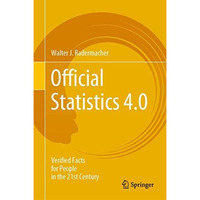 Official Statistics 4.0: Verified Facts for People in the 21st Century [Hardcover]