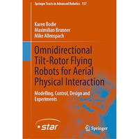 Omnidirectional Tilt-Rotor Flying Robots for Aerial Physical Interaction: Modell [Hardcover]