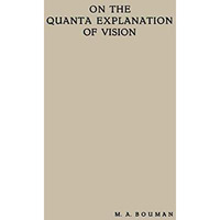 On the Quanta Explanation of Vision [Paperback]