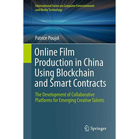 Online Film Production in China Using Blockchain and Smart Contracts: The Develo [Hardcover]