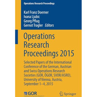 Operations Research Proceedings 2015: Selected Papers of the International Confe [Paperback]