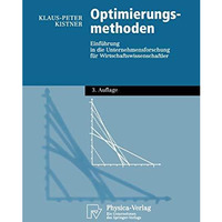 Optimierungsmethoden: Einf?hrung in die Unternehmensforschung f?r Wirtschaftswis [Paperback]