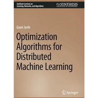 Optimization Algorithms for Distributed Machine Learning [Paperback]