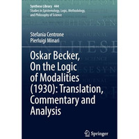 Oskar Becker, On the Logic of Modalities (1930): Translation, Commentary and Ana [Paperback]