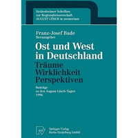 Ost und West in Deutschland  Tr?ume, Wirklichkeit, Perspektiven: Beitr?ge zu de [Paperback]