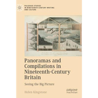 Panoramas and Compilations in Nineteenth-Century Britain: Seeing the Big Picture [Paperback]