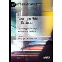 Paradigm Shift in Business: Critical Appraisal of Agile Management Practices [Hardcover]