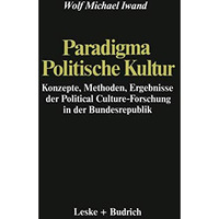 Paradigma Politische Kultur: Konzepte, Methoden, Ergebnisse der Political-Cultur [Paperback]