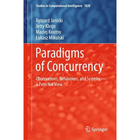 Paradigms of Concurrency: Observations, Behaviours, and Systems  a Petri Net Vi [Hardcover]