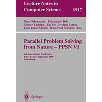 Parallel Problem Solving from Nature-PPSN VI: 6th International Conference, Pari [Paperback]