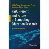 Past, Present and Future of Computing Education Research: A Global Perspective [Hardcover]