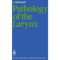 Pathology of the Larynx [Paperback]