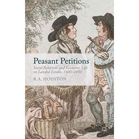 Peasant Petitions: Social Relations and Economic Life on Landed Estates, 1600-18 [Hardcover]