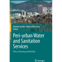 Peri-urban Water and Sanitation Services: Policy, Planning and Method [Paperback]