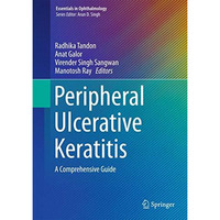 Peripheral Ulcerative Keratitis: A Comprehensive Guide [Hardcover]