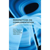 Perspectives on Complementation: Structure, Variation and Boundaries [Hardcover]