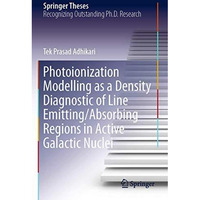 Photoionization Modelling as a Density Diagnostic of Line Emitting/Absorbing Reg [Paperback]