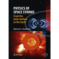 Physics of Space Storms: From the Solar Surface to the Earth [Hardcover]