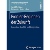 Pionier-Regionen der Zukunft: Innovation, Qualit?t und Kooperation [Paperback]