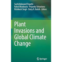 Plant Invasions and Global Climate Change [Hardcover]