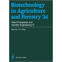 Plant Protoplasts and Genetic Engineering VI [Hardcover]