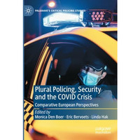 Plural Policing, Security and the COVID Crisis: Comparative European Perspective [Paperback]