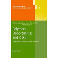 Polymers - Opportunities and Risks II: Sustainability, Product Design and Proces [Hardcover]