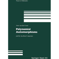 Polynomial Automorphisms: and the Jacobian Conjecture [Paperback]