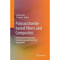 Polysaccharide-based Fibers and Composites: Chemical and Engineering Fundamental [Paperback]