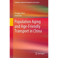 Population Aging and Age-Friendly Transport in China [Hardcover]