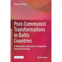 Post-Communist Transformations in Baltic Countries: A Restorations Approach in C [Paperback]