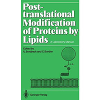 Post-translational Modification of Proteins by Lipids: A Laboratory Manual [Paperback]