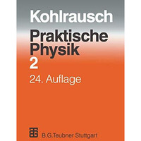 Praktische Physik: Zum Gebrauch f?r Unterricht, Forschung und Technik Band 2 [Paperback]