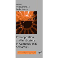 Presupposition and Implicature in Compositional Semantics [Hardcover]