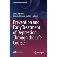 Prevention and Early Treatment of Depression Through the Life Course [Paperback]