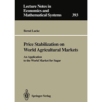 Price Stabilization on World Agricultural Markets: An Application to the World M [Paperback]