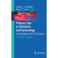 Primary Care in Obstetrics and Gynecology: A Handbook for Clinicians [Paperback]