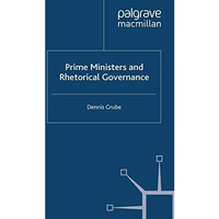 Prime Ministers and Rhetorical Governance [Paperback]