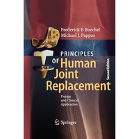 Principles of Human Joint Replacement: Design and Clinical Application [Paperback]