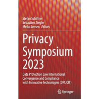 Privacy Symposium 2023: Data Protection Law International Convergence and Compli [Hardcover]