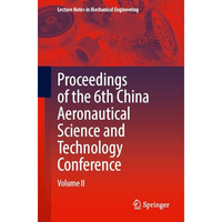 Proceedings of the 6th China Aeronautical Science and Technology Conference: Vol [Paperback]