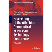 Proceedings of the 6th China Aeronautical Science and Technology Conference: Vol [Paperback]