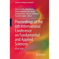 Proceedings of the 6th International Conference on Fundamental and Applied Scien [Hardcover]