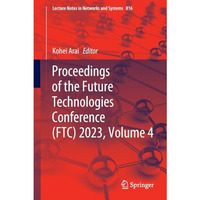 Proceedings of the Future Technologies Conference (FTC) 2023, Volume 4 [Paperback]