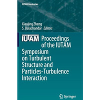 Proceedings of the IUTAM Symposium on Turbulent Structure and Particles-Turbulen [Hardcover]