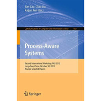 Process-Aware Systems: Second International Workshop, PAS 2015, Hangzhou, China, [Paperback]