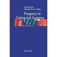 Progress in Colorectal Surgery [Paperback]